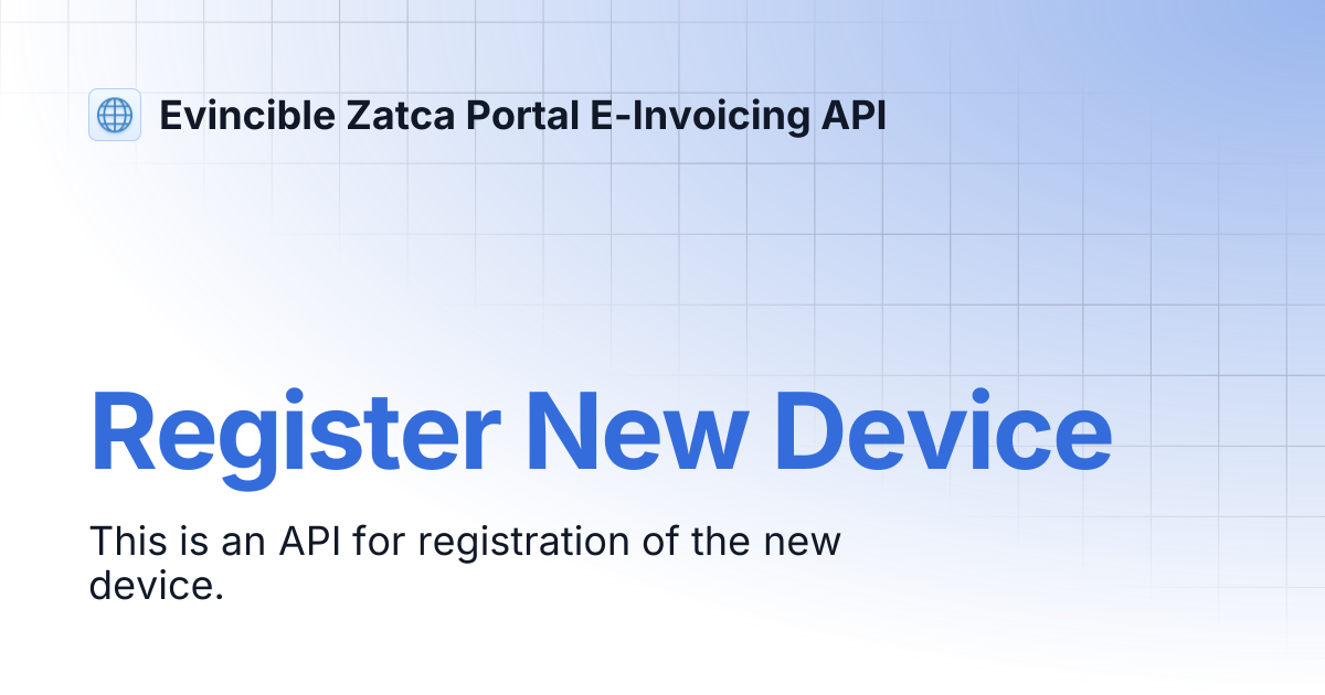 Register New Device | Evincible Zatca Portal E-Invoicing API